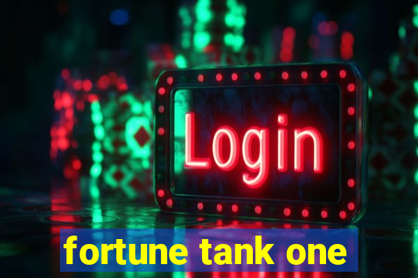 fortune tank one